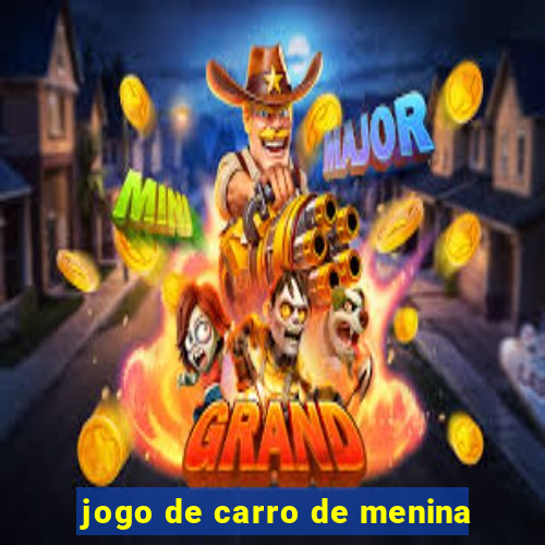 jogo de carro de menina